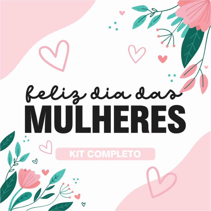 KIT 01 DIA DAS MULHERES