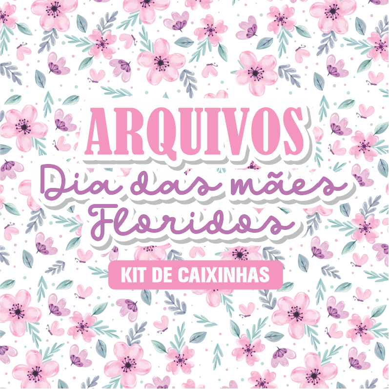 DIA DAS MÃES FLORIDOS